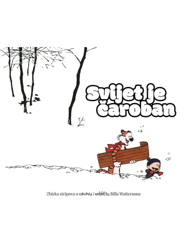 Calvin i Hobbes 11 <br> Svijet je čaroban